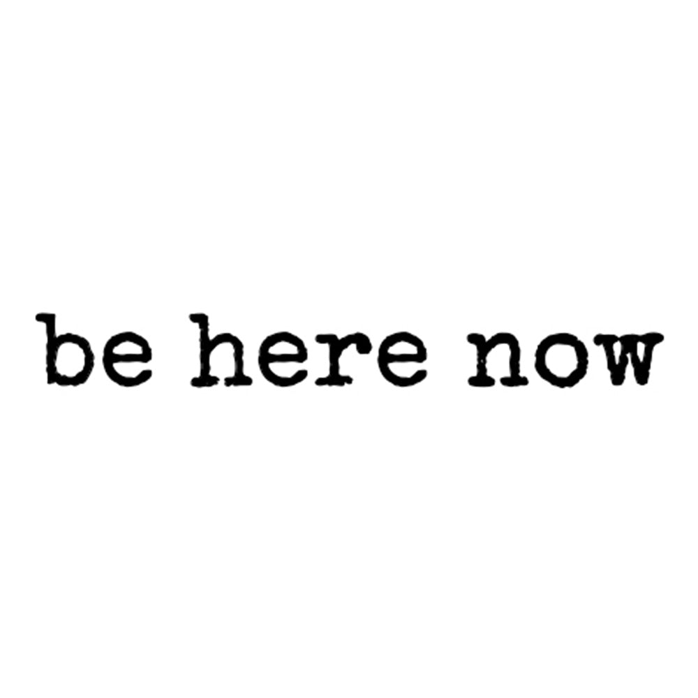 Be Here Now 2 x 2 in