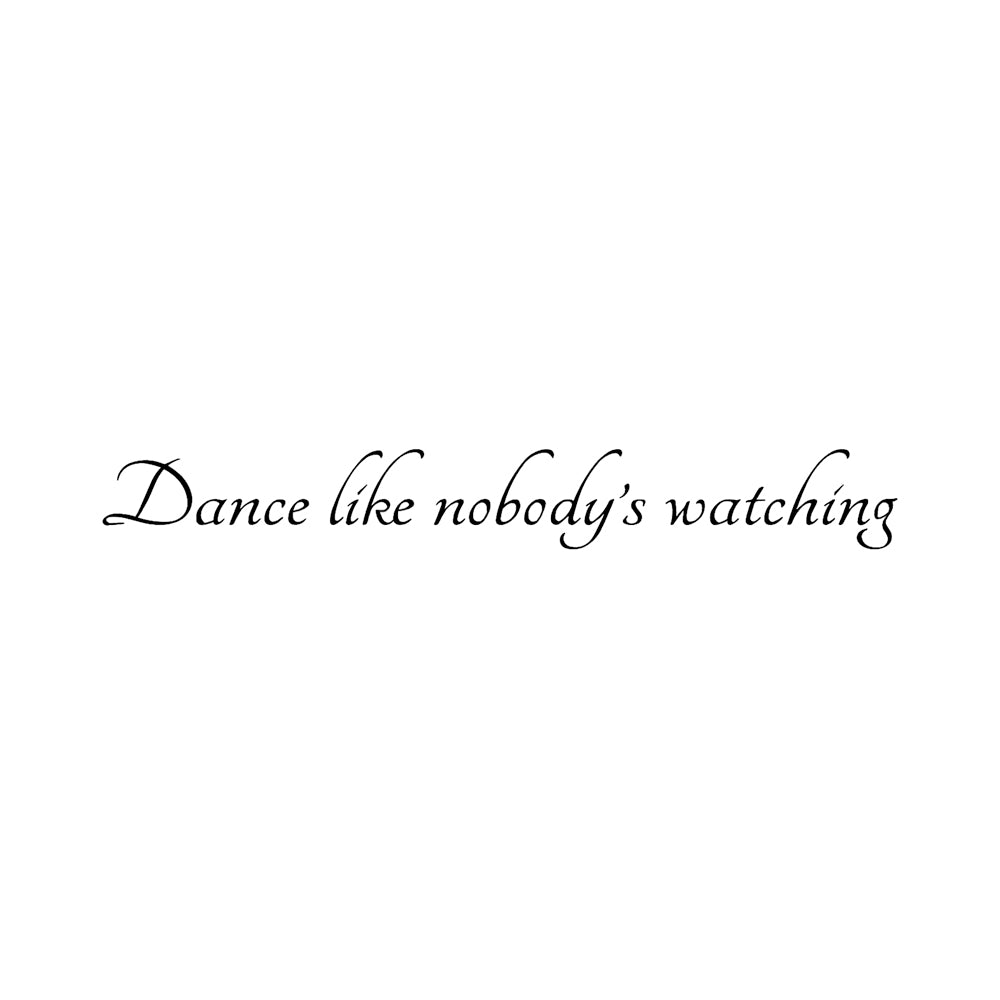 Dance Like Nobody's Watching 5 x 2 in