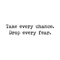 Take Every Chance 5 x 2 in