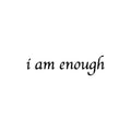 I Am Enough 2 x 2 in