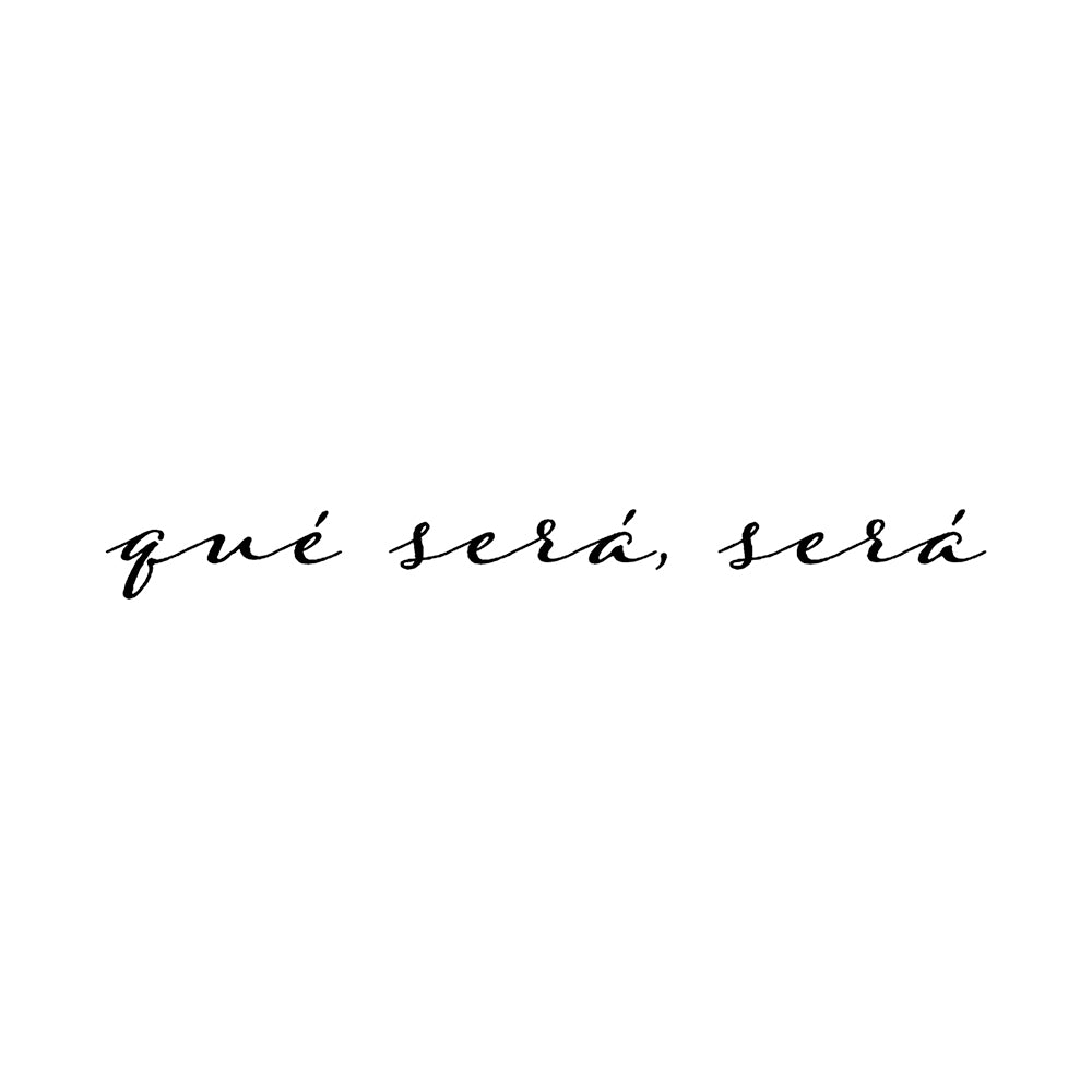 Whatever Will Be, Will Be 5 x 2 in