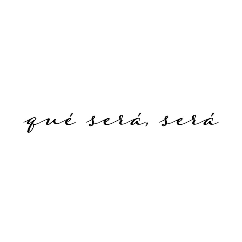 Whatever Will Be, Will Be 5 x 2 in