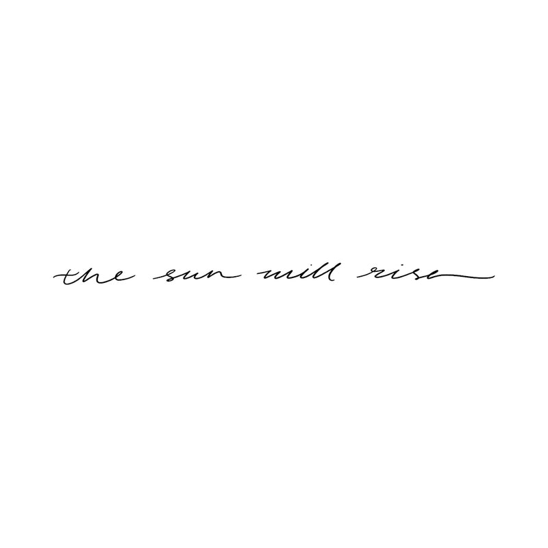 The Sun Will Rise 5 x 2 in